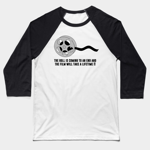 Roll Film Quotes Baseball T-Shirt by Rebelion